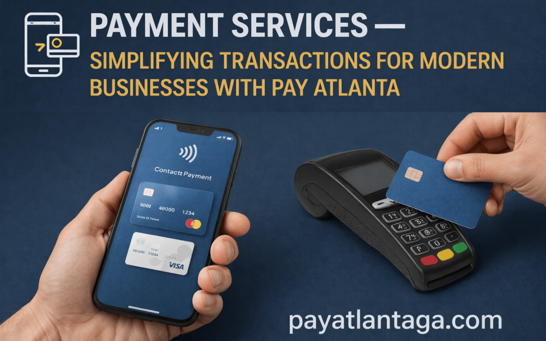 Payment Services — Simplifying Transactions for Modern Businesses with Pay Atlanta