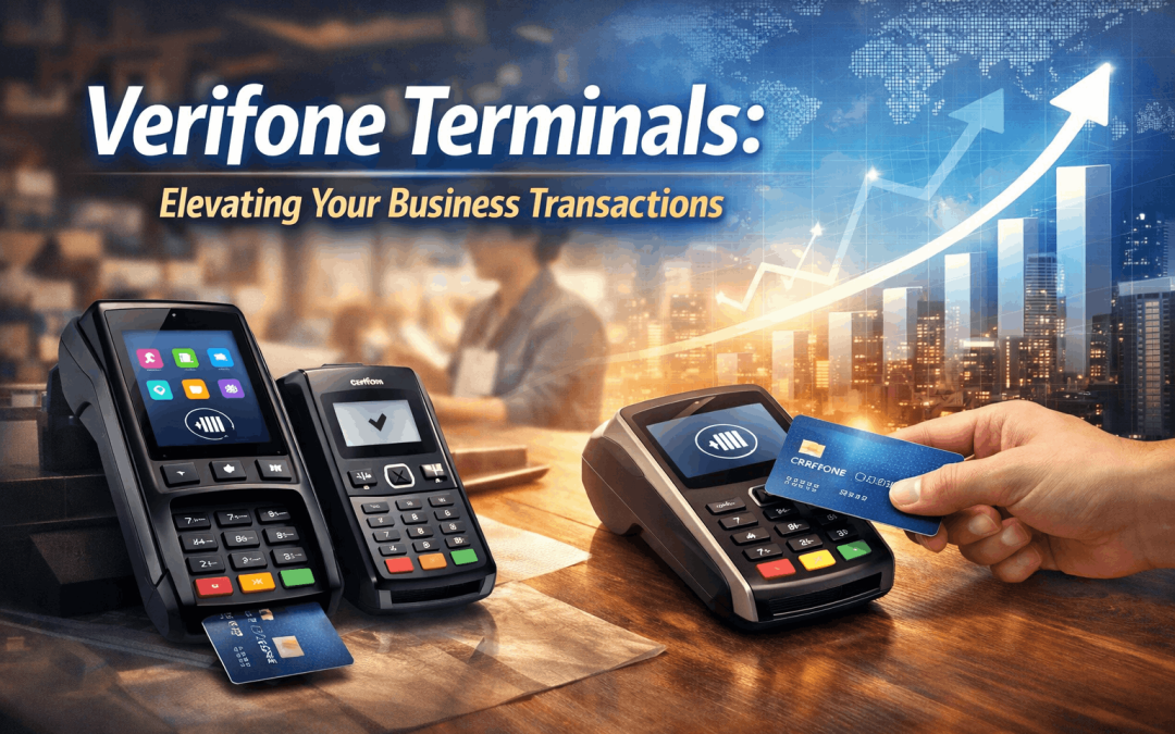 Verifone Terminals: Elevating Your Business Transactions